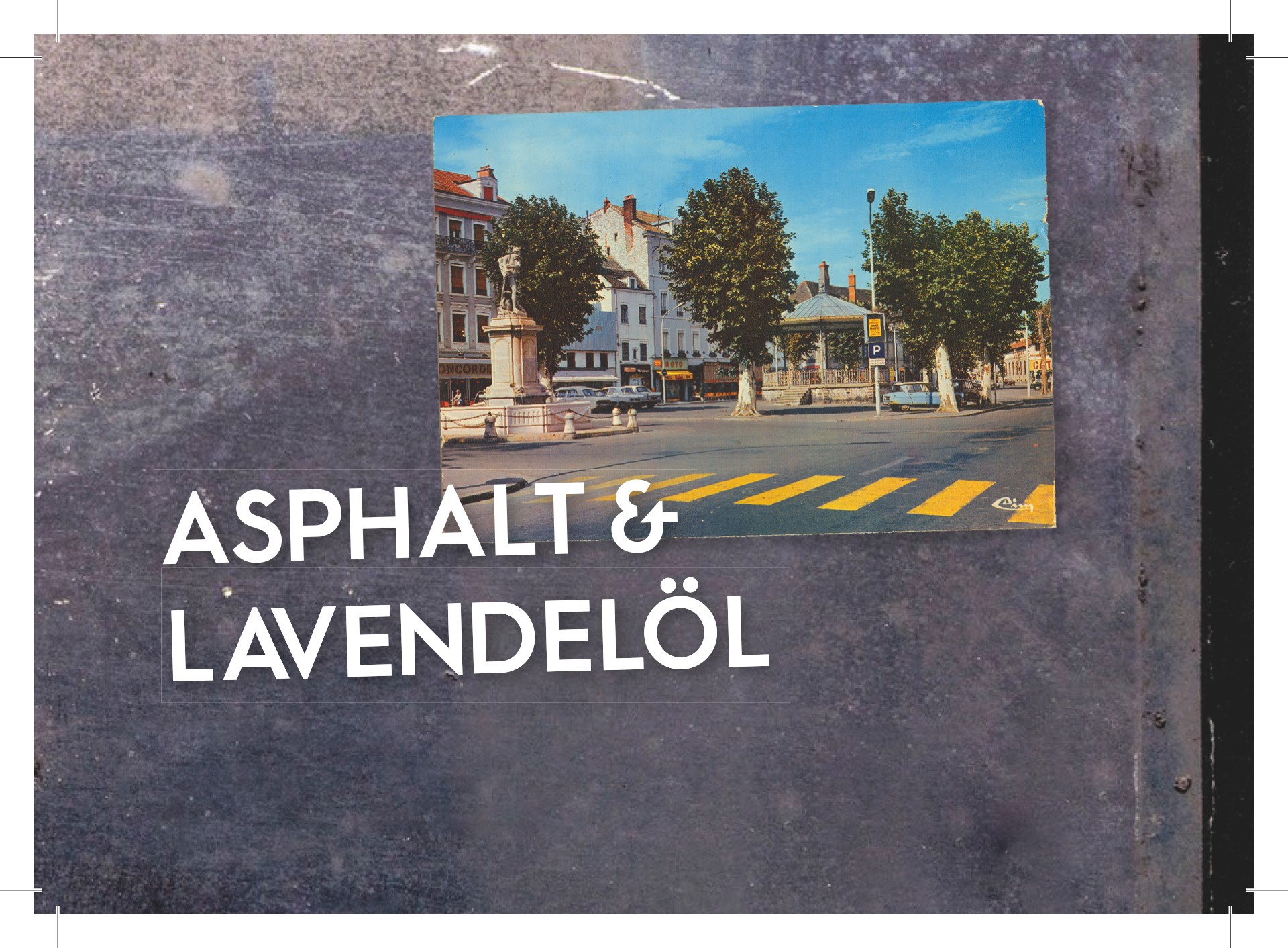 "ASPHALT & LAVENDELÖL"