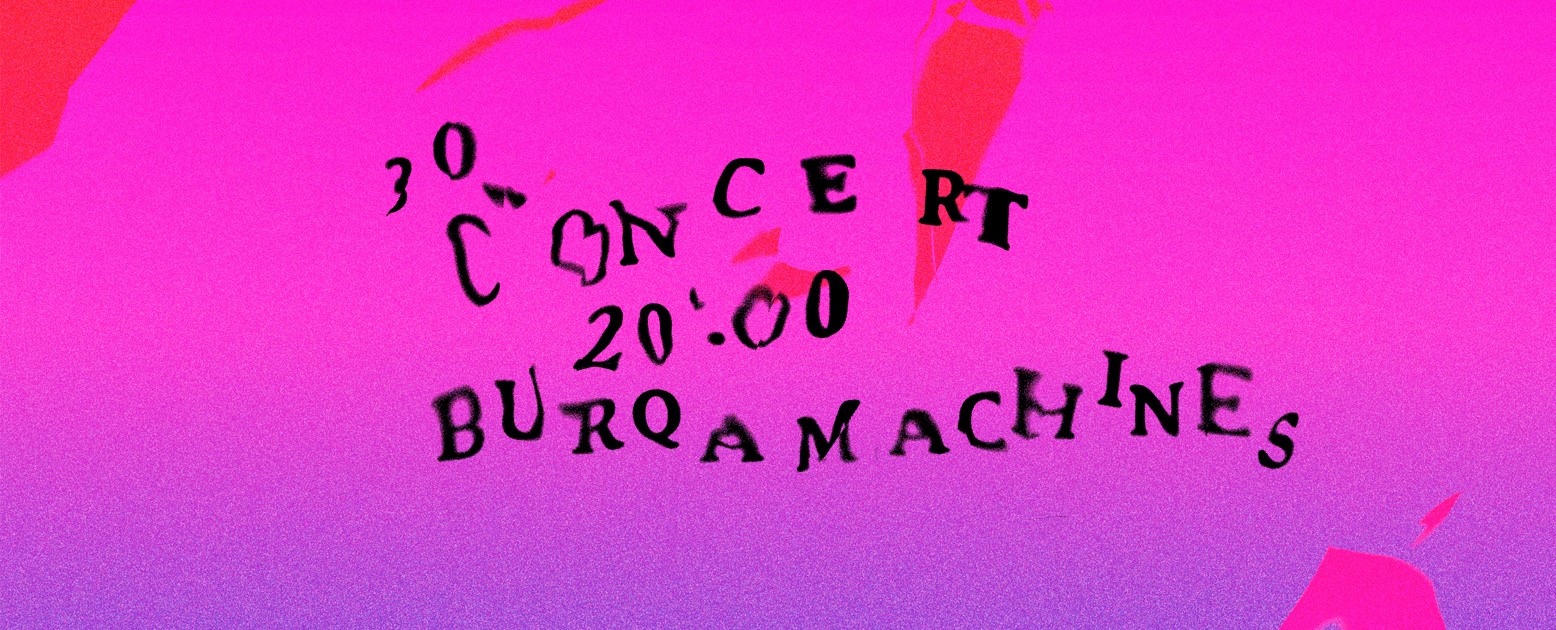 Concert - Burqamachines